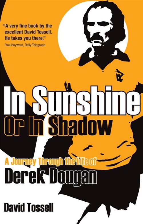In Sunshine or In Shadow : A Journey Through the Life of Derek Dougan (Paperback)