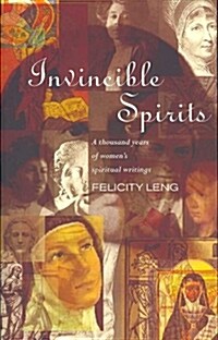 Invincible Spirits : A Thousand Years of Womens Spiritual Writings (Paperback)