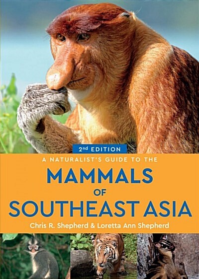 A Naturalists Guide to the Mammals of Southeast Asia (2nd edition) (Paperback, 2 Revised edition)