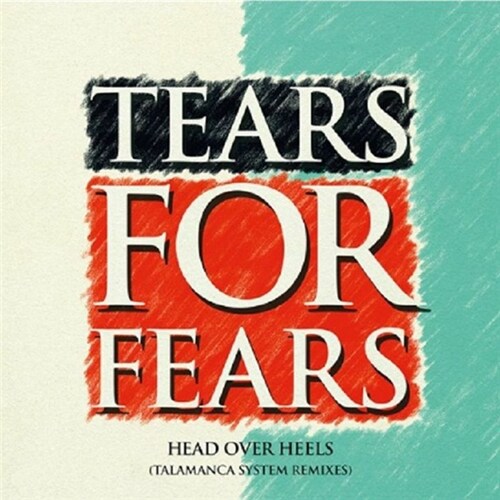 [수입] Tears For Fears - Head Over Heels: Talamanca System Remixes [12 싱글 LP][2018 레코드 스토어 데이 한정반]