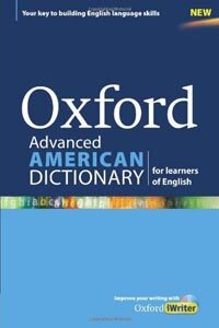 Oxford Advanced American Dictionary for Learners of English : A Dictionary for English Language Learners (ELLs) with CD-ROM That Develops Vocabulary a (Package)