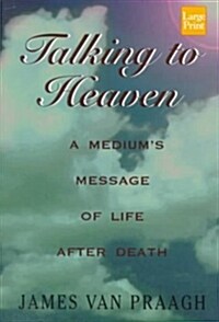 Talking to Heaven (Hardcover, Large Print)