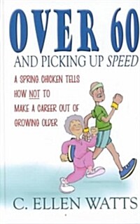 Over 60 and Picking Up Speed (Hardcover, Large Print)