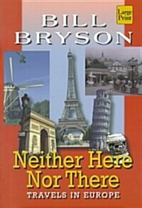 Neither Here Nor There (Hardcover, Large Print)