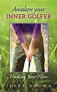 Awaken Your Inner Golfer (Paperback)