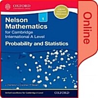 Nelson Probability and Statistics 1 for Cambridge International a Level Online Student Book (Pass Code)