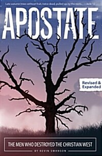 Apostate: The Men Who Destroyed the Christian West (Paperback)