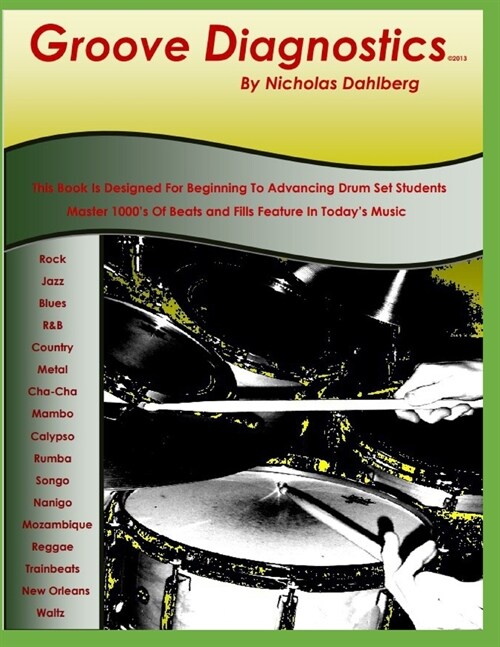 Groove Diagnostics: Master 1000s of Drum Set Beats and Fills in Different Musical Styles! (Paperback)