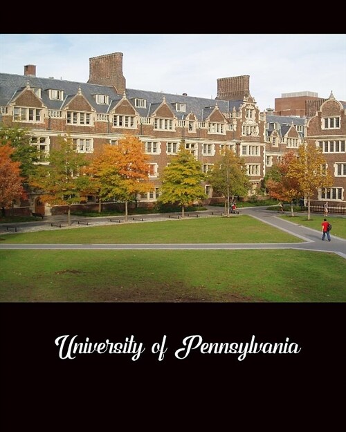 Daily Organizer and Planner: University of Pennsylvania (UPenn): 180 Day 8 x 10 Journal Notebook Day Planner (Paperback)