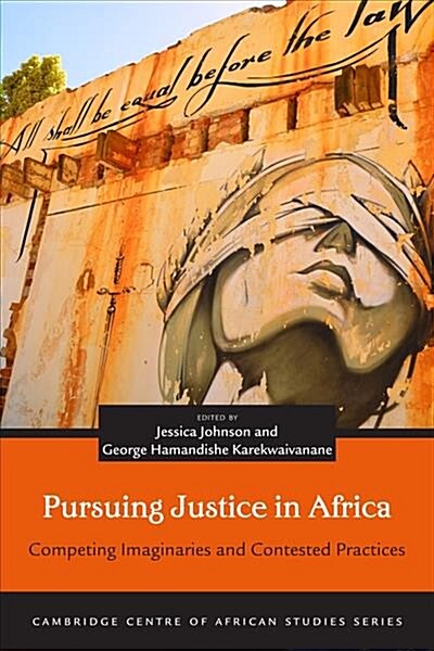 Pursuing Justice in Africa: Competing Imaginaries and Contested Practices (Hardcover)