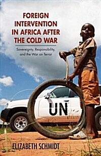 Foreign Intervention in Africa After the Cold War: Sovereignty, Responsibility, and the War on Terror (Hardcover)