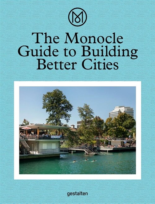 The Monocle Guide to Building Better Cities (Hardcover, SEW)