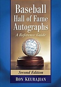 Baseball Hall of Fame Autographs: A Reference Guide, 2D Ed. (Paperback)
