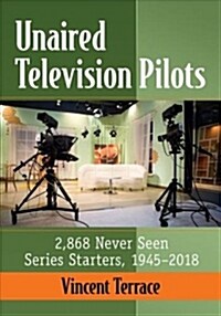 Encyclopedia of Unaired Television Pilots, 1945-2018 (Paperback)