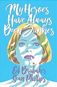 My Heroes Have Always Been Junkies (Hardcover)