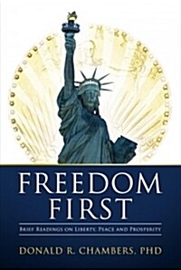 Freedom First: Brief Readings on Liberty, Peace and Prosperity (Hardcover)