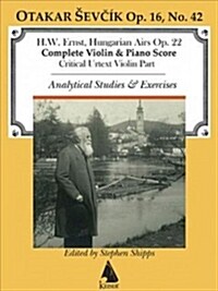 Sevcik, Op. 22 Ernst Hungarian Airs: Violin Part with Piano Accompaniment and Analytical Exercises (Paperback)