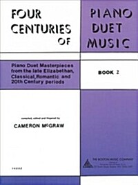 4 Centuries of Piano Duet Music: Book 2 (Paperback)