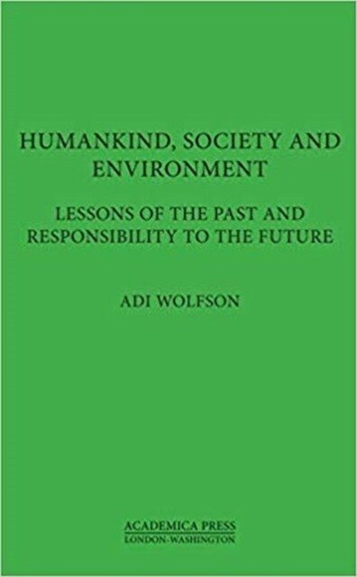 Humankind, Society, and the Environment: Lessons of the Past and Responsibility to the Future (Hardcover)