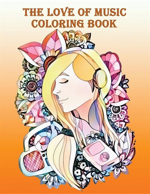 The love of music coloring book: - Mosaic Music Featuring 40 Stress Relieving Designs of Musical Instruments (Paperback)