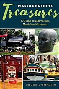 Massachusetts Treasures: A Guide to Marvelous, Must-See Museums (Hardcover)