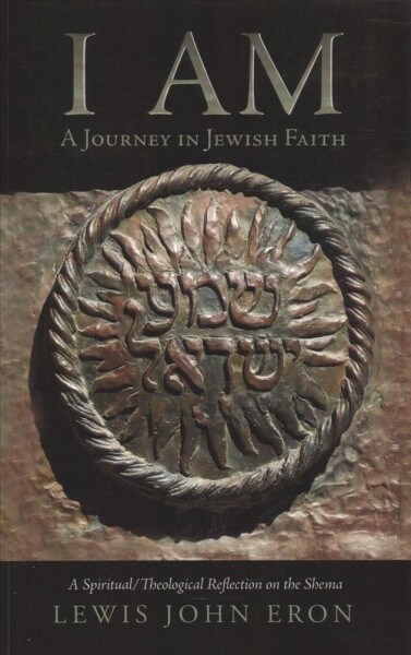 I Am: A Journey in Jewish Faith (Paperback)