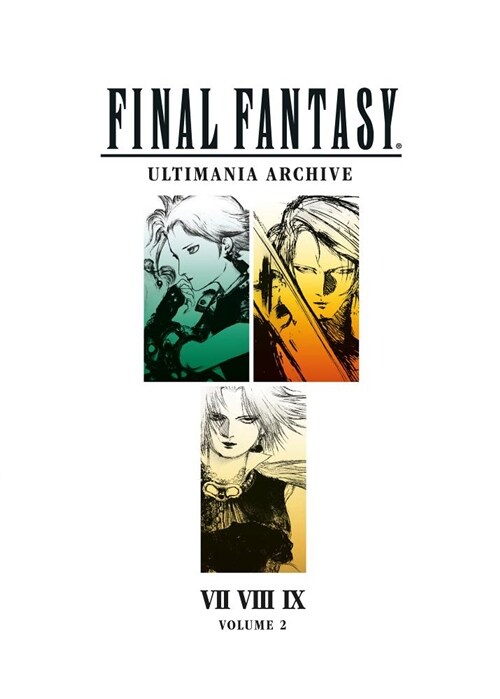 Final Fantasy Ultimania Archive Volume 2 : VII, VIII, IX (Hardcover)