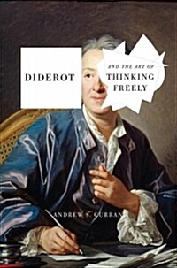 Diderot and the Art of Thinking Freely (Hardcover)