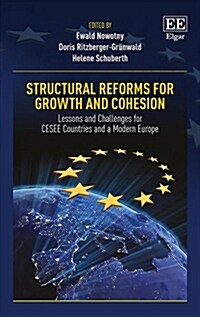 Structural Reforms for Growth and Cohesion : Lessons and Challenges for CESEE Countries and a Modern Europe (Hardcover)