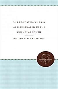 Our Educational Task: As Illustrated in the Changing South (Paperback)