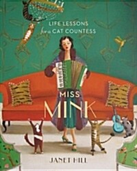 Miss Mink: Life Lessons for a Cat Countess (Hardcover)