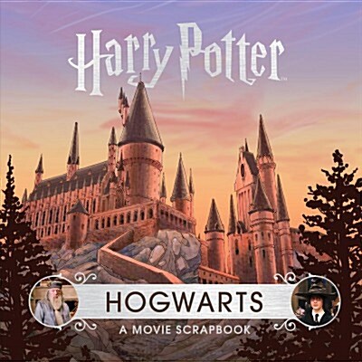 Harry Potter: Hogwarts: A Movie Scrapbook (Hardcover)