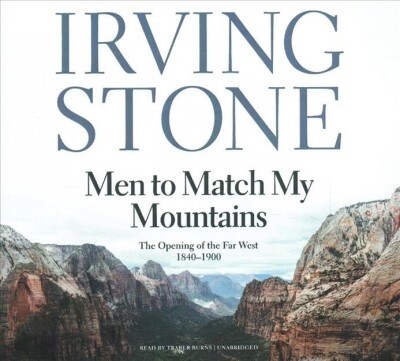 Men to Match My Mountains: The Opening of the Far West, 1840-1900 (Audio CD)