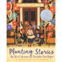 Planting stories : the life of librarian and storyteller Pura Belpré 
