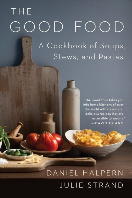 The Good Food: A Cookbook of Soups, Stews, and Pastas (Paperback)
