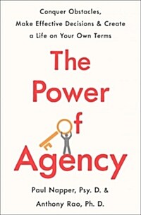 The Power of Agency: The 7 Principles to Conquer Obstacles, Make Effective Decisions, and Create a Life on Your Own Terms (Audio CD)