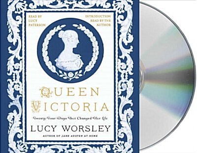 Queen Victoria: Twenty-Four Days That Changed Her Life (Audio CD)