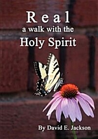 Real: A Walk with the Holy Spirit (Paperback)