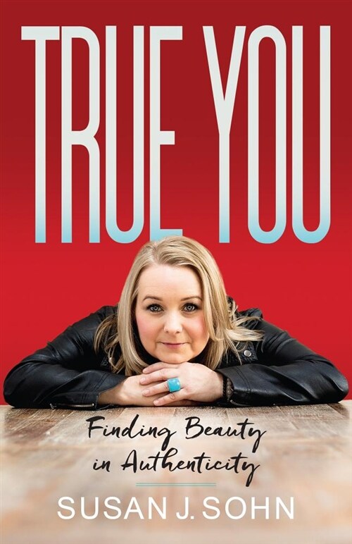 True You: Finding Beauty in Authenticity (Paperback)