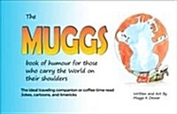 The Muggs Book of Humour for Those Who Carry the World on Their Shoulders (Paperback)