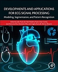 Developments and Applications for ECG Signal Processing: Modeling, Segmentation, and Pattern Recognition (Paperback)