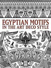 Egyptian Motifs in the Art Deco Style (Paperback)