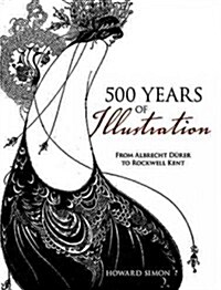 500 Years of Illustration: From Albrecht D?er to Rockwell Kent (Paperback)