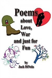 Poems about Love, War and Just for Fun (Hardcover)