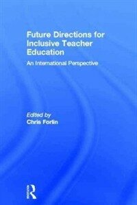 Future directions for inclusive teacher education : an international perspective