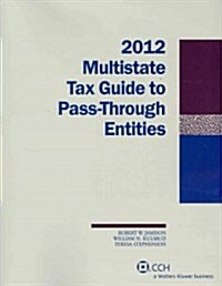 2012 Multistate Tax Guide to Pass-Through Entities (Paperback)