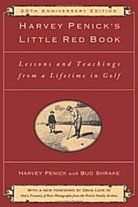 [중고] Harvey Penick‘s Little Red Book: Lessons and Teachings from a Lifetime in Golf (Hardcover, 20, Annivesary)