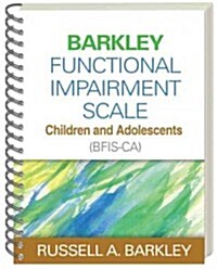 Barkley Functional Impairment Scale--Children and Adolescents (Bfis-CA) (Paperback)