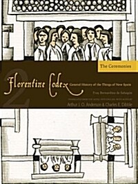 Florentine Codex: Book 2: Book 2: The Ceremonies Volume 2 (Paperback, 2)