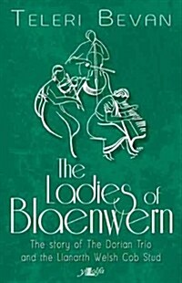 Ladies of Blaenwern, The (Paperback)